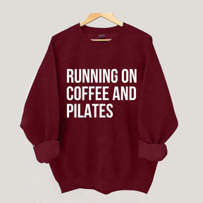 Running On Coffee And Pilates Workout Sweatshirt