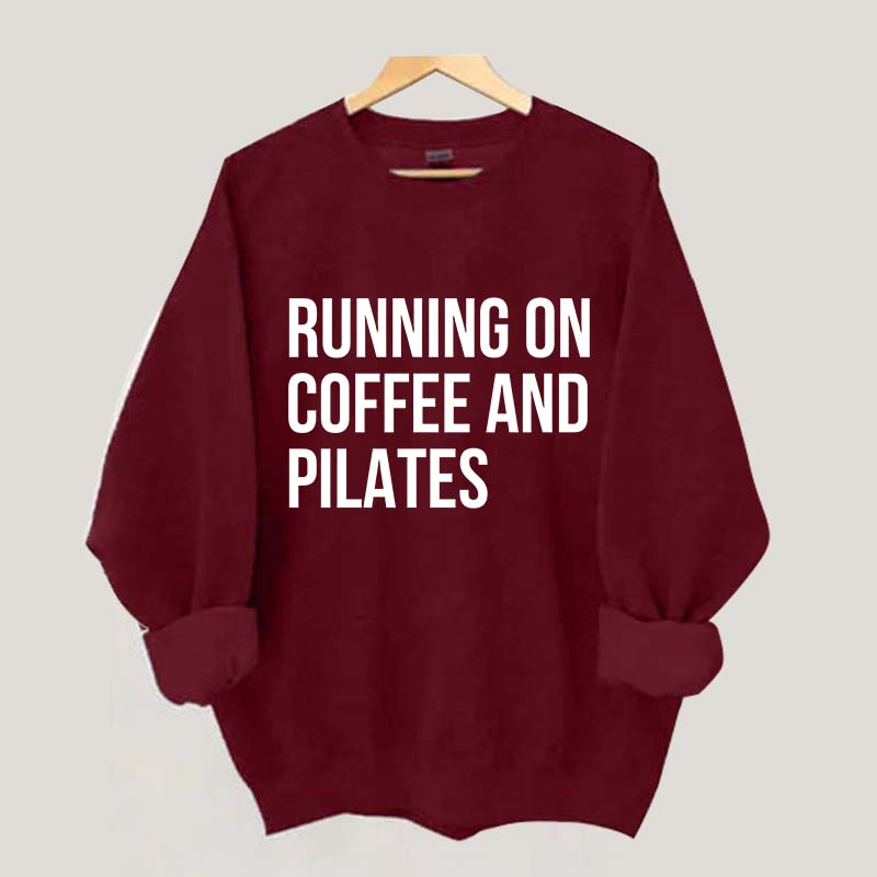 Running On Coffee And Pilates Workout Sweatshirt