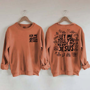 Let Me Tell You About My Jesus Sweatshirt
