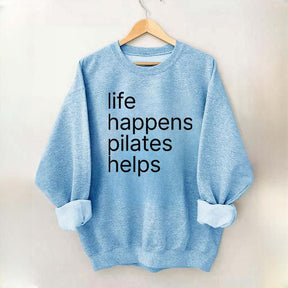 Life Happens Pilates Helps Sweatshirt