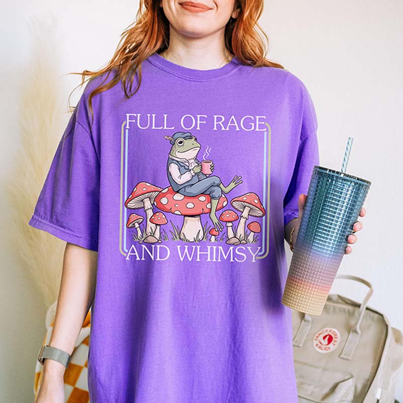 Full Of Rage and Whimsy' T-Shirt