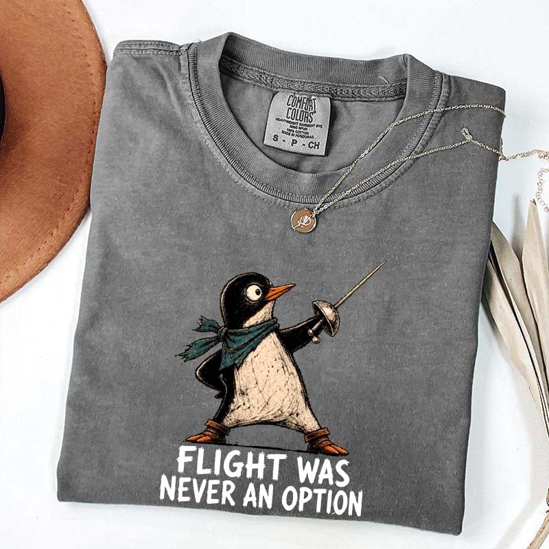Flight Was Never an Option T-Shirt