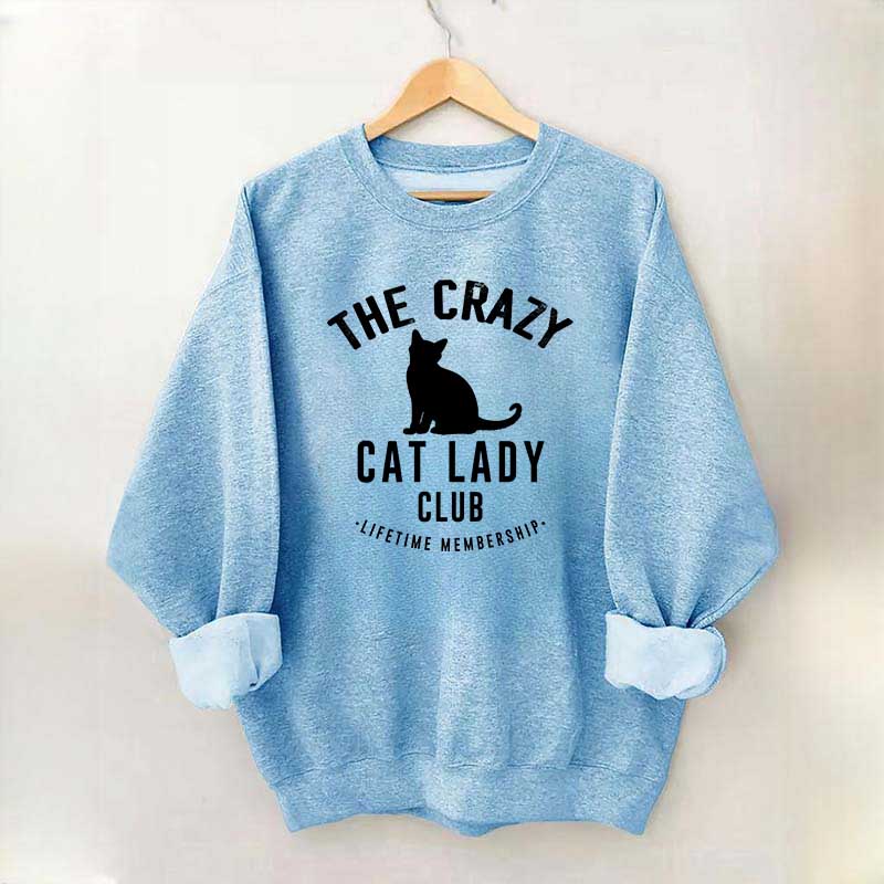 Crazy Cat Lady Lifetime Member Sweatshirt