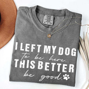 Retro I Left My Dog To Be Here T-Shirt