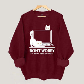 Don't Worry I'm From Tech Support Cat Sweatshirt