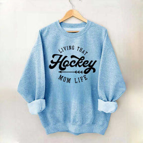 Living That Mom Life Hockey Sweatshirt