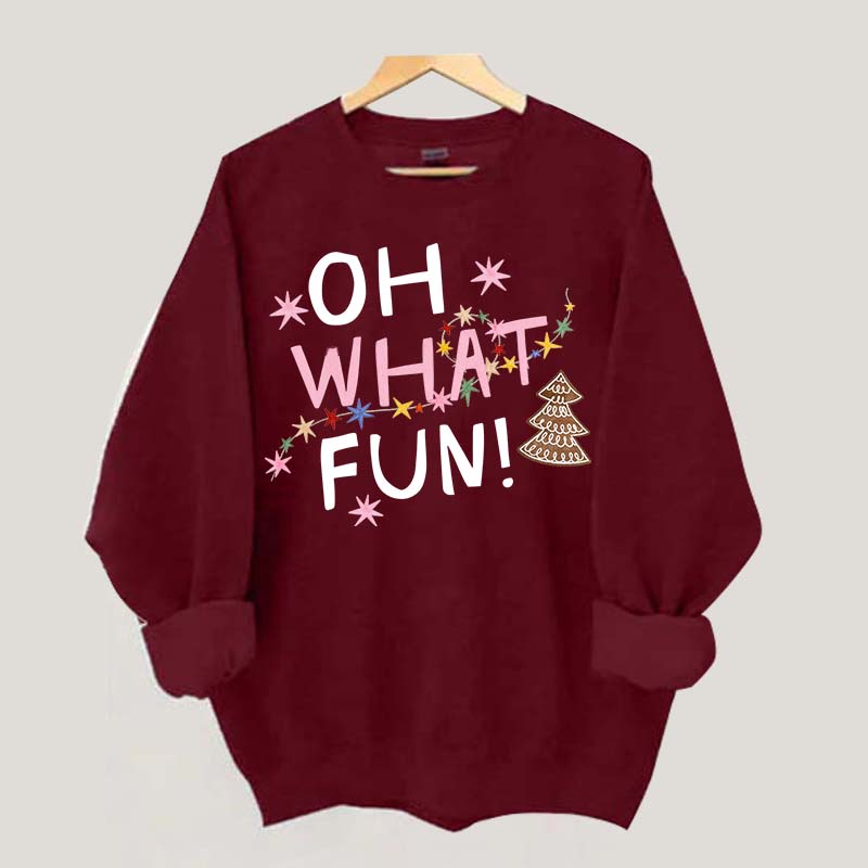 Oh What Fun Christmas Sweatshirt