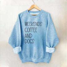 Funny Weekends Coffee And Dogs Sweatshirt