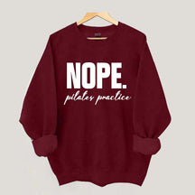 Nope Pilates Practice Sweatshirt