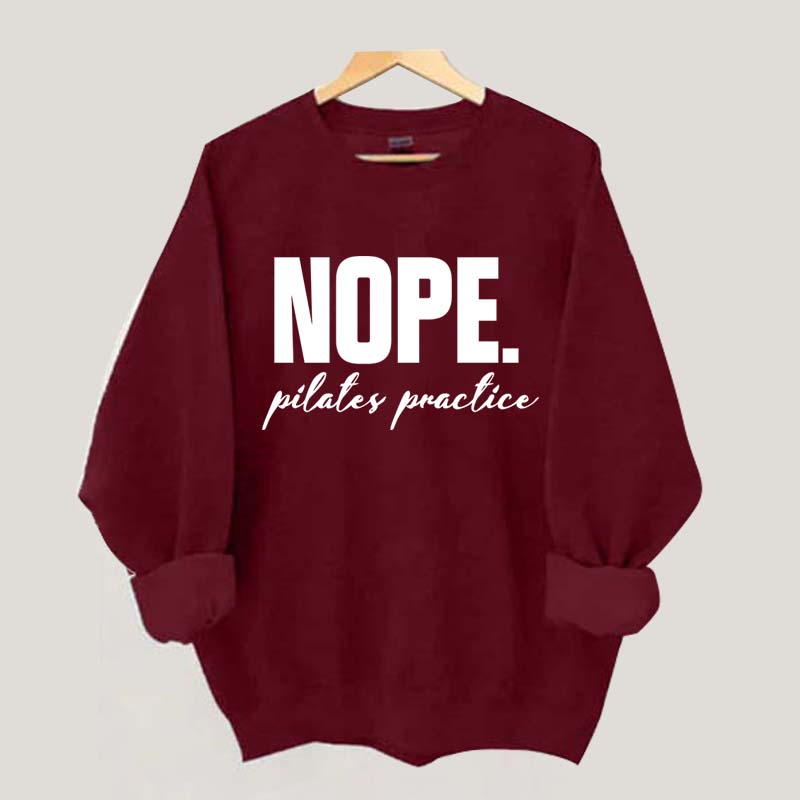Nope Pilates Practice Sweatshirt