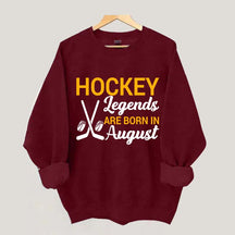 Hockey Legends Are Born In August Sweatshirt