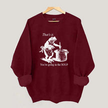 That's It You're Going in the Soup Funny Frog Sweatshirt