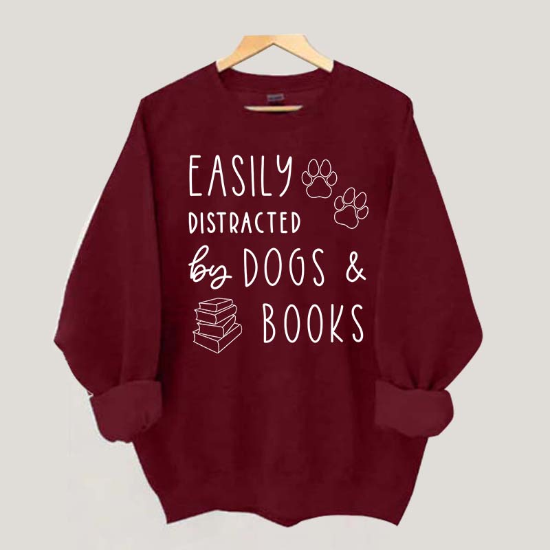 Easily Distracted By Dogs & Books Funny Sweatshirt