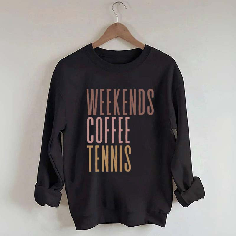 Weekends Coffee Tennis Sweatshirt