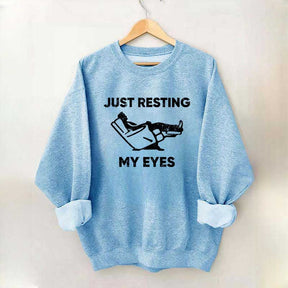 Just Resting My Eyes Sweatshirt