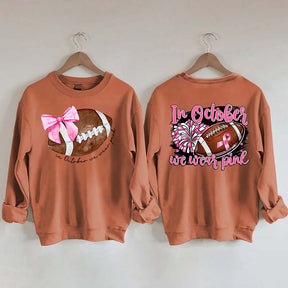 In October We Wear Pink Football Sweatshirt