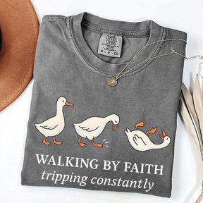Walking by Faith Tripping Constantly Gooses T-Shirt