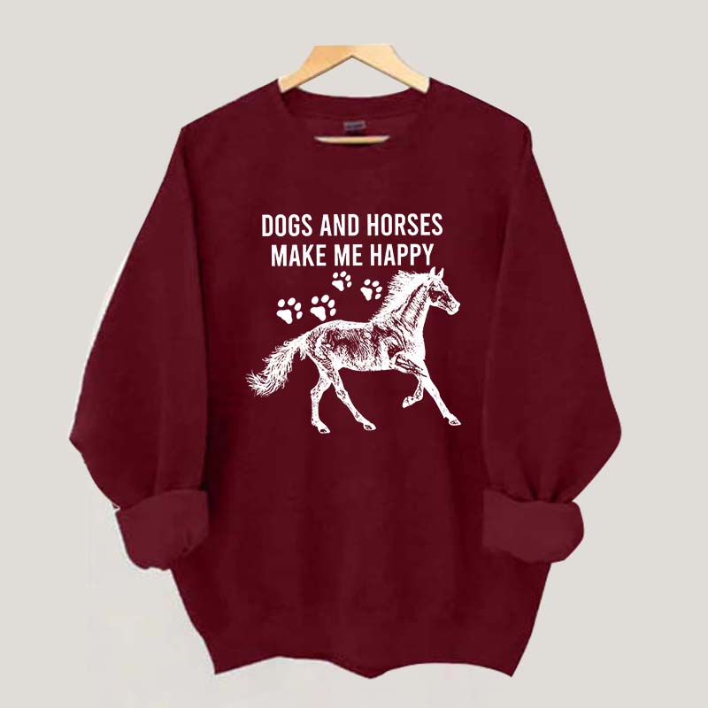 Dogs And Horses Make Me Happy Sweatshirt