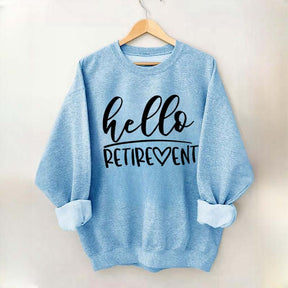 Hello Retirement Cute Retire Sweatshirt