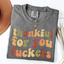 Thankful For You Fuvkers Friendsgiving T-Shirt