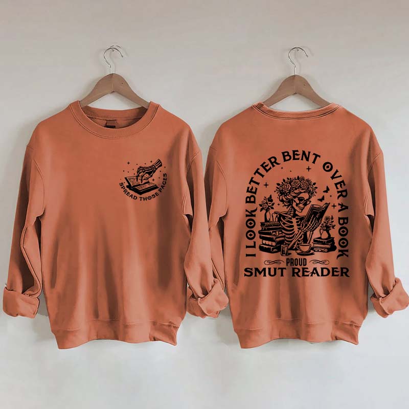 I Look Better Bent Over A Book Sweatshirt