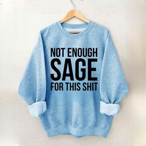 Not Enough Sage For This Sweatshirt