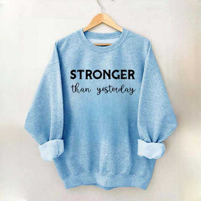 Stronger Than Yesterday Fitness Sweatshirt