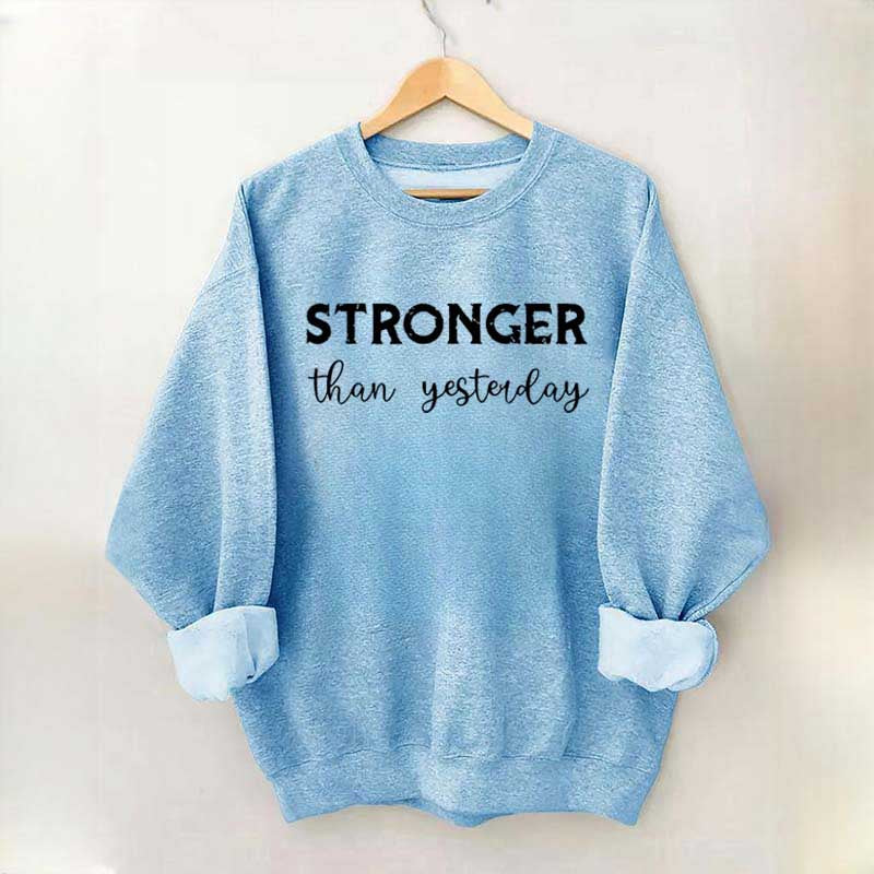 Stronger Than Yesterday Fitness Sweatshirt