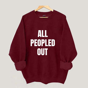 All Peopled Out Sweatshirt