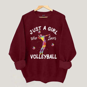Creative Just A Girl Who Loves Volleyball Sweatshirt