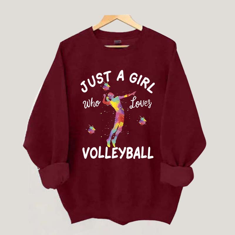 Creative Just A Girl Who Loves Volleyball Sweatshirt