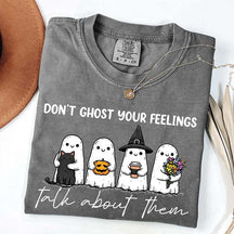 Don't Ghost Your Feelings T-Shirt