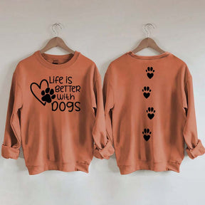 Life Is Better With Dogs Lover Gift Sweatshirt