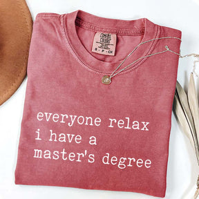 Everyone Relax I Have A Master's Degree Graduation T-Shirt