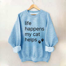 Life Happens My Cat Helps Sweatshirt