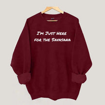 Im Just Here for the Savasana Yoga Womens Sweatshirt