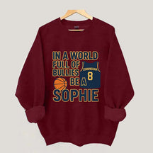 In a World Full of Bullies Basketball Sweatshirt