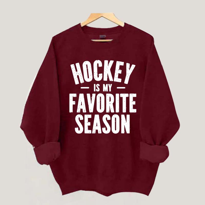 Hockey is my Favorite Season Lover Sweatshirt