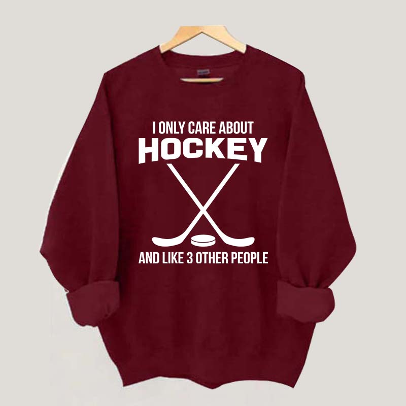 About Hockey and Like 3 Other People Sweatshirt