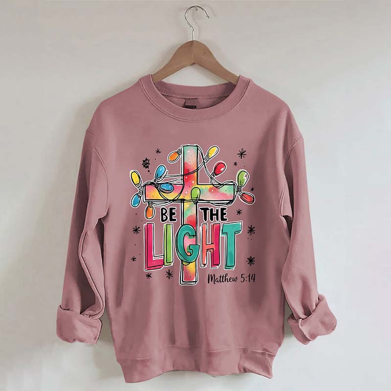 Be The Light Sweatshirt