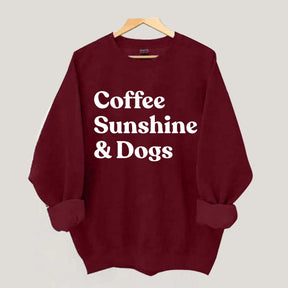 Coffee Sunshine And Dogs Sweatshirt