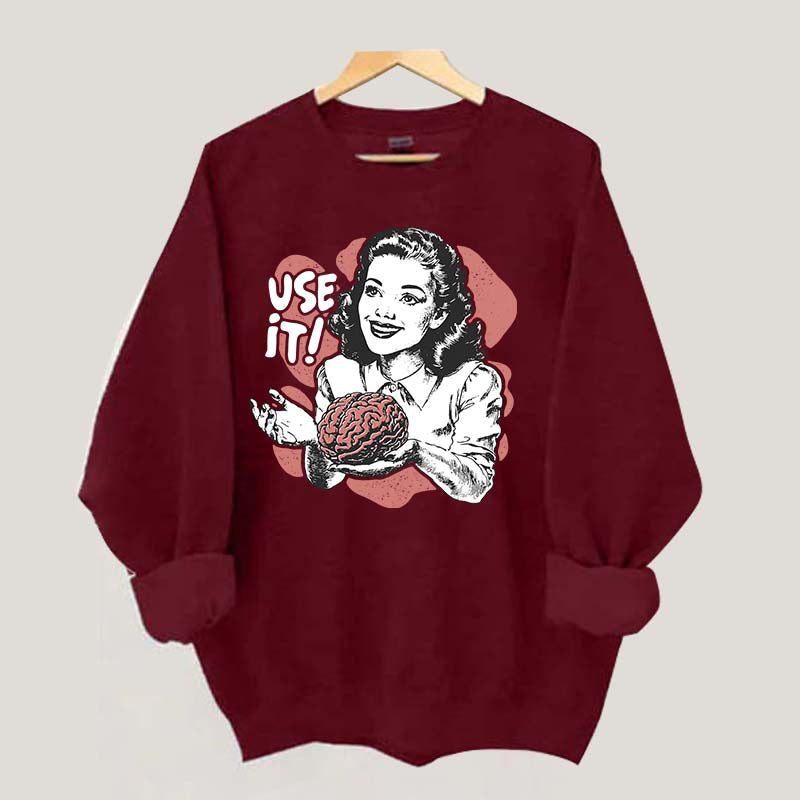 Sarcastic Vintage Use Your Brain Aesthetic Sweatshrit