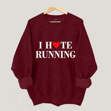 I Hate Running Heart Sweatshirt