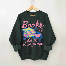 Books are My Love Language Sweatshirt