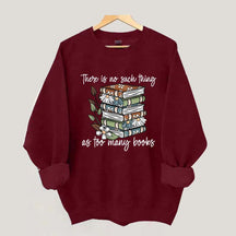 Daisy There Is No Such Thing As Too Many Books Sweatshirt