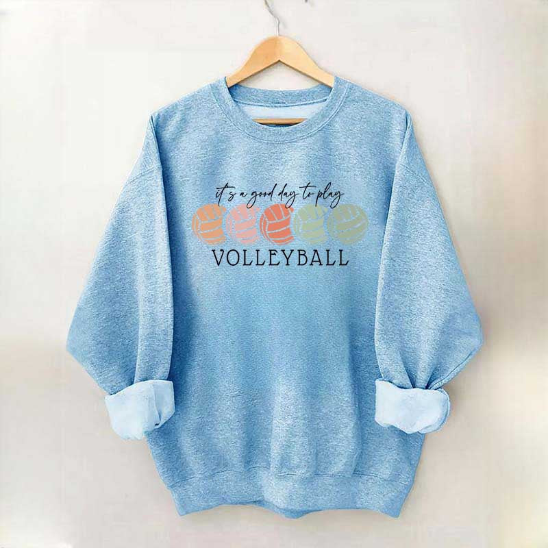 It's a Good Day to Play Volleyball Mom Sweatshirt