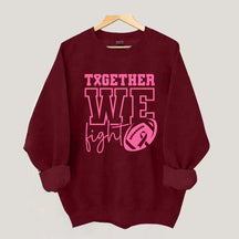 Together We Fight American Football Sweatshirt