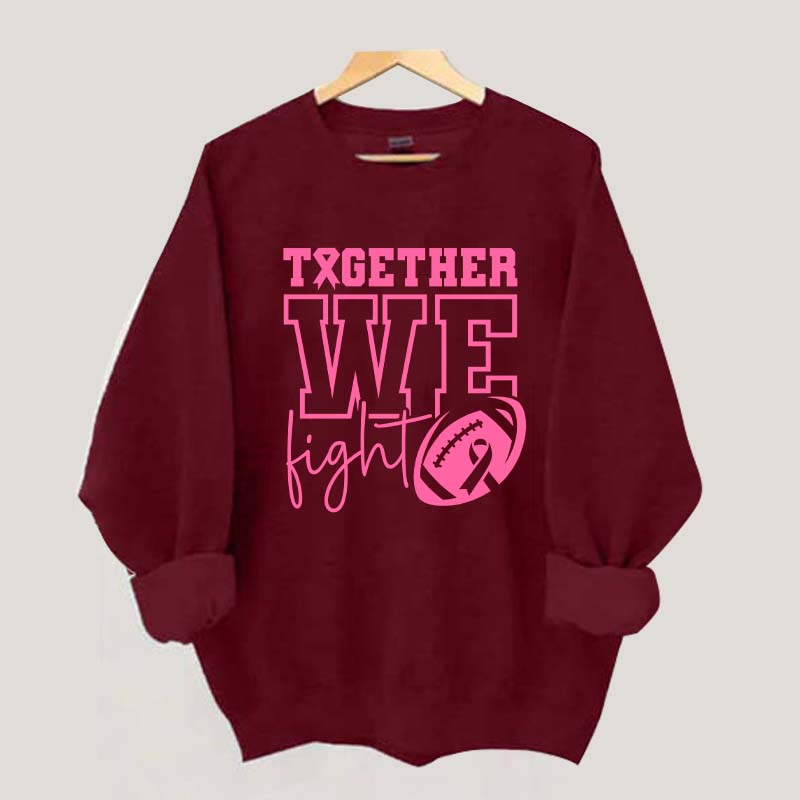 Together We Fight American Football Sweatshirt
