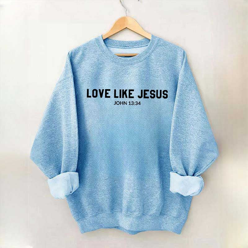 Love Like Jesus Mid Weight Sweatshirt