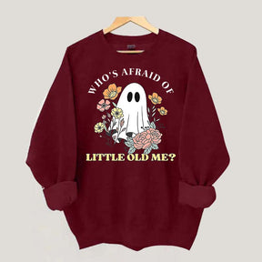 Who's Afraid Of Little Old Me Halloween Sweatshirt